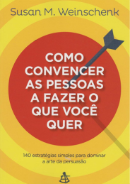 Como convencer as pessoas a fazer o que você quer
