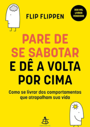 Pare de se sabotar e dê a volta por cima