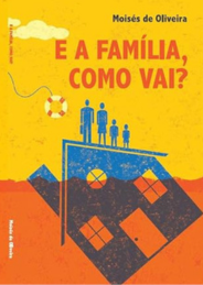 E a família? Como vai?