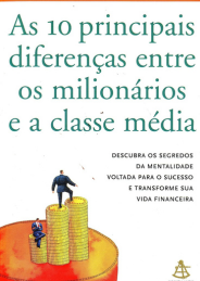 As 10 principais diferenças entre os milionários e a classe média