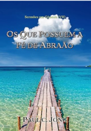 Os que possuem a fé de Abraão