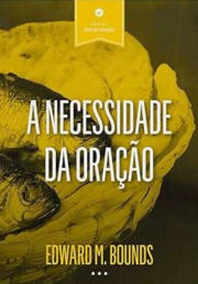A necessidade da Oração